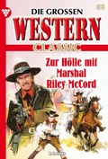 Cover: Zur H&ouml;lle mit Marshal Riley McCord - Blattwerk Handel GmbH