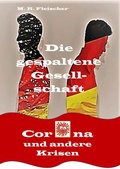 Cover: Die gespaltene Gesellschaft- Corona und andere Krisen - epubli