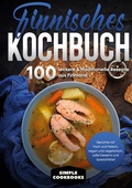 Bild: Finnisches Kochbuch: 100 leckere & traditionelle Rezepte aus Finnland - Gerichte mit Fisch und Fleisch, vegan und vegetarisch, s&uuml;&szlig;e Desserts und Spezialit&auml;ten - Books on Demand