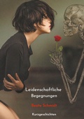 Cover: Leidenschaftliche Begegnungen - Leidenschaftliche Begegnungen