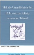 Cover: Halt die Unendlichkeit fest Hold onto the Infinity - Gedichte &uuml;ber die ewige Liebe / Poems about infinite Love