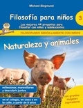 Cover: Filosof&iacute;a para ni&ntilde;os: Naturaleza y animales. Las mejores 44 preguntas para filosofar con ni&ntilde;os y adolescentes - Filosofando sencillamente con ni&ntilde;os
