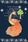 Cover: The Firebird Short Story From The Book Ballet Stories For Kids: Five of the Most Magical, Well Loved, World Famous Ballets, Specially Chosen and Adapted Into Children's Stories - Treehouse Books