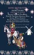 Cover: Don Quixote Short Story From The Book Ballet Stories For Kids: Five of the Most Magical, Well Loved, World Famous Ballets, Specially Chosen and Adapted Into Children's Stories - Treehouse Books