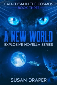 Enlarge image Cover: A New World (Cataclysm in the Cosmos, #3) - Susan Draper