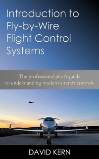 Enlarge image Cover: Introduction to Fly-By-Wire Flight Control Systems - David Kern