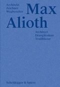 Cover: Max Alioth - Scheidegger & Spiess