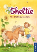 Cover: Sheltie - Wie Sheltie zu uns kam - Kosmos