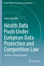 Cover: Health Data Pools Under European Data Protection and Competition Law - Springer