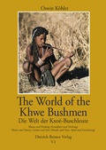 Cover: Die Welt der Kxo&eacute;-Buschleute im S&uuml;dlichen Afrika / The World of the Khwe Bushmen in Southern Africa / Die Welt der Kxo&eacute;-Buschleute im s&uuml;dlichen Afrika - Reimer Verlag