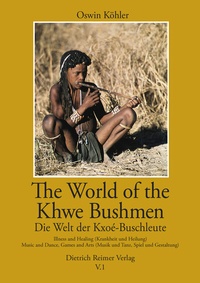 Abbildung von: The World of the Khwe Bushmen in Southern Africa / Die Welt der Kxoé-Buschleute im südlichen Afrika - Reimer, Dietrich