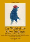 Cover: Die Welt der Kxo&eacute;-Buschleute im S&uuml;dlichen Afrika / The World of the Khwe Bushmen in Southern Africa / Die Welt der Kxo&eacute;-Buschleute im s&uuml;dlichen Afrika - Reimer Verlag