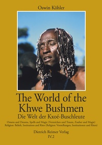 Abbildung von: The World of the Khwe Bushmen in Southern Africa / Die Welt der Kxoé-Buschleute im südlichen Afrika - Reimer, Dietrich