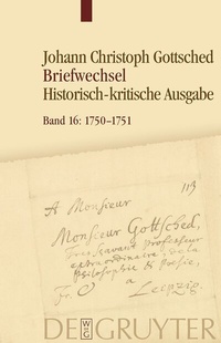Abbildung von: Johann Christoph Gottsched: Johann Christoph und Luise Adelgunde... / Juni 1750 - März 1751 - De Gruyter