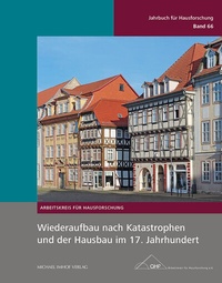 Abbildung von: Wiederaufbau nach Katastrophen und der Hausbau im 17. Jahrhundert - Michael Imhof Verlag