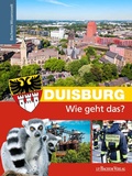 Cover: Duisburg - Wie geht das? - J. P. Bachem Editionen