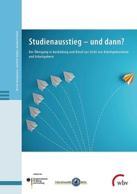 Abbildung von: Studienausstieg - und dann? - wbv Media