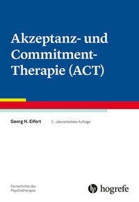 Abbildung von: Akzeptanz- und Commitment-Therapie (ACT) - Hogrefe