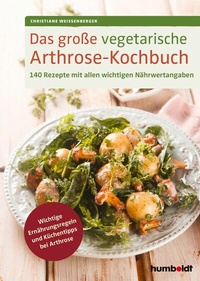 Abbildung von: Das große vegetarische Arthrose-Kochbuch - Humboldt Verlag