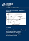 Cover: Verbundverhalten von mineralisch und polymer gebundenen Carbonbewehrungen und Beton bei Raumtemperatur und erh&ouml;hten Temperaturen bis 500 &deg;C - Technische Uni Dresden