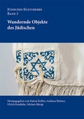 Cover: Wandernde Objekte des J&uuml;dischen - Bet Tfila - Forschungsstelle f&uuml;r j&uuml;dische Architektur in Europa - TU Braunschweig