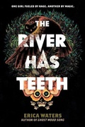 Cover: The River Has Teeth - HarperCollins