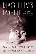 Cover: Diaghilev's Empire - Farrar, Straus and Giroux