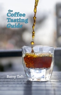 Abbildung von: The Coffee Tasting Guide - Barry Taft