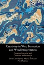 Cover: Creativity in Word Formation and Word Interpretation - Cambridge University Press