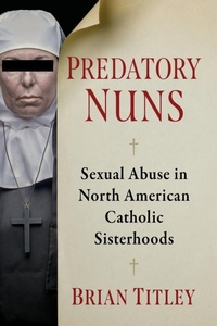 Enlarge image Cover: Predatory Nuns - McFarland & Co Inc