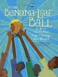 Cover: The Banana-Leaf Ball - Kids Can Press