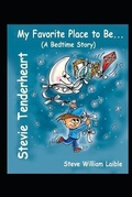 Cover: Stevie Tenderheart My Favorite Place to Be (A Bedtime Story) - Kodel Group
