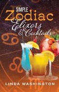 Cover: Simple Zodiac Elixors & Cocktails - Bookbaby