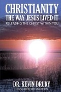 Cover: CHRISTIANITY THE WAY JESUS LIVED IT - Bookbaby