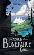 Cover: The Scrolls of the Bonefairy Castle - iUniverse