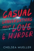 Cover: Casual Conversations About Love and Murder - Mueller Media LLC