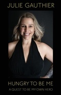 Cover: Hungry To Be Me - Julie Gauthier