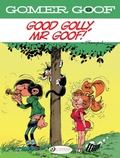 Cover: Gomer Goof Vol. 9: Good Golly, Mr Goof! - Cinebook Ltd