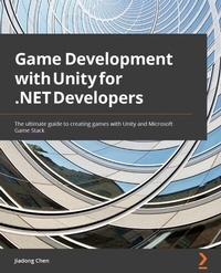 Abbildung von: Game Development with Unity for .NET Developers - De Gruyter