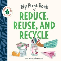 Enlarge image Cover: My First Book of Reduce, Reuse, and Recycle - Duo Press LLC