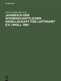 Cover: Jahrbuch der Wissenschaftlichen Gesellschaft f&uuml;r Luftfahrt e.V. (WGL). 1961 - De Gruyter