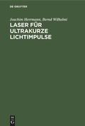 Cover: Laser f&uuml;r ultrakurze Lichtimpulse - De Gruyter