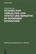 Cover: Studien zum Verh&auml;ltnis von Syntax und Semantik im modernen Russischen - De Gruyter