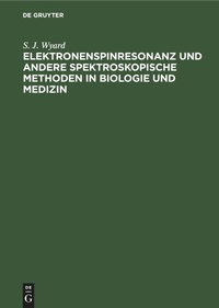 Abbildung von: Elektronenspinresonanz Und Andere Spektroskopische Methoden in Biologie Und Medizin - Mercury Learning and Information