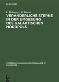 Cover: Ver&auml;nderliche Sterne in der Umgebung des galaktischen Nordpols - De Gruyter