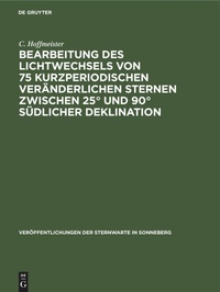 Abbildung von: Bearbeitung Des Lichtwechsels Von 75 Kurzperiodischen Veraenderlichen Sternen Zwischen 25 degrees Und 90 degrees Suedlicher Deklination - Mercury Learning and Information