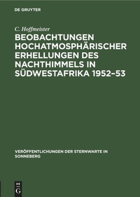 Abbildung von: Beobachtungen Hochatmosphaerischer Erhellungen Des Nachthimmels in Suedwestafrika 1952-53 - Mercury Learning and Information