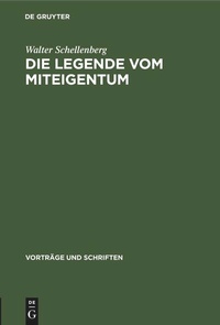 Enlarge image Cover: Die Legende vom Miteigentum - De Gruyter