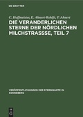 Cover: Die veranderlichen Sterne der n&ouml;rdlichen Milchstra&szlig;se, Teil 7 - De Gruyter
