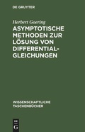 Cover: Asymptotische Methoden zur L&ouml;sung von Differentialgleichungen - De Gruyter